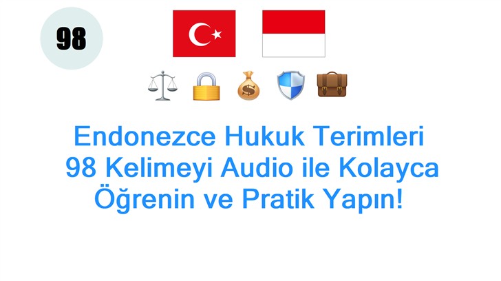 Endonezce Hukuk Terimleri: 98 Kelimeyi Audio ile Kolayca Öğrenin ve Pratik Yapın!